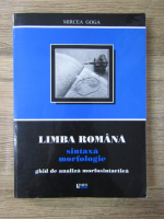 Mircea Goga - Limba romana. Sintaxa, morfologie