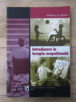 Anticariat: Mirela Dan - Introducere in terapia ocupationala