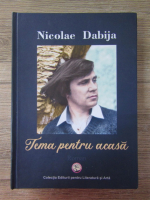 Anticariat: Nicolae Dabija - Tema pentru acasa