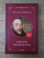 Anticariat: Nicolae Filimon - Ciocoii vechi si noi