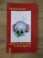 Nicoleta Nicolau - Calatorie fara valiza si fara pasaport