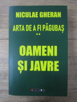 Anticariat: Niculae Gheran - Arta de a fi pagubas, volumul 2. Oameni si javre