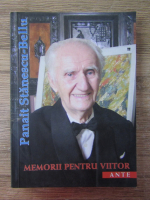 Anticariat: Panait Stanescu Bellu - Memorii pentru viitor