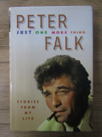 Anticariat: Peter Falk - Just one more thing. Stories from my life