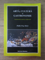 Anticariat: Phillis Pray Bober - Arta, cultura si gastronomie. Gastronomie antica si medievala