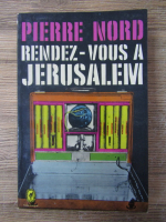 Anticariat: Pierre Nord - Rendez-vous a Jerusalem