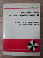 Rene Zazzo - Conduites et conscience, volumul 2. Theorie et pratique e psychologie