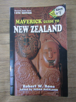 Anticariat: Robert W. Bone - Maverick guide to New Zealand