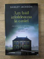 Anticariat: Shirley Jackson - Am trait intotdeauna la castel