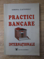 Simona Gaftoniuc - Practici bancare internationale