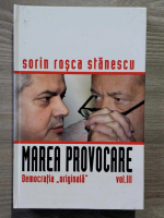 Sorin Rosca Stanescu - Marea provocare, volumul 3. Democratia originala