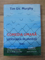 Anticariat: Tim Murphy - Comedia umana. Versiunea irlandeza