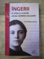 Tito Paolo Zecca - Ingerii in viata si scrierile sfintei Gemma Galgani