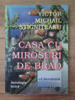 Anticariat: Victor Michail Stigniteanu - Casa cu mirosuri de brad