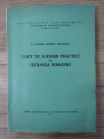 Anticariat: Victoria Todirita Mihailescu - Caiet de lucrari practice de geologia Romaniei