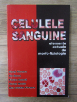 Viorel Filcescu - Celulele sanguine. Elemente actuale de morfo-fiziologie