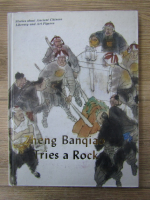 Anticariat: Zheng Banqiao - Tries a rock