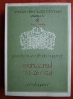 Scoala muzicala de la Putna. Izvoare ale muzicii romanesti (volumul 4) Manuscrisul nr. I - 26/Iasi Antologhion