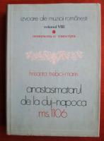 Hrisanta Trebici-Marin - Izvoare ale muzicii romanesti (volumul 8) Anastasimatorul de la Cluj-Napoca ms. 1106