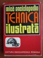Carmen Zgavardici - Mica enciclopedie tehnica ilustrata