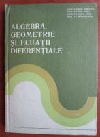 Anticariat: Constantin Udriste - Algebra, geometrie si ecuatii diferentiale