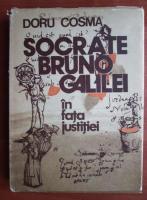 Anticariat: Doru Cosma - Socrate, Bruno, Galilei in fata justitiei