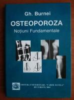 Anticariat: Gh. Burnei - Osteoporoza. Notiuni fundamentale