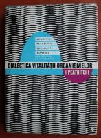 I. Peatnitchi - Dialectica vitalitatii organismelor