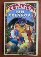 Anticariat: Ion Creanga - Povesti, Povestiri, Amintiri