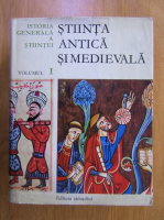Anticariat: Istoria generala a stiintei, vol. 1. Stiinta antica si medievala