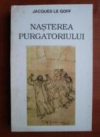 Jacques Le Goff - Nasterea purgatoriului (volumul 2)