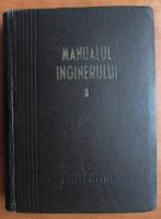 Anticariat: Manualul inginerului, volumul 1 (Matematica, Fizica, Caldura)