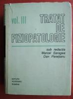Marcel Saragea, Dan Peretianu - Tratat de fiziopatologie (volumul 3)