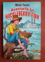 Anticariat: Mark Twain - Aventurile lui Huckleberry Finn