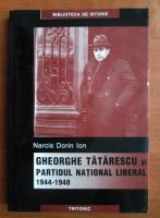 Narcis Dorin Ion - Gheorghe Tatarescu si Partidul National Liberal 1944-1948