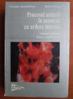 Nicolae Apostolescu - Procesul arderii in motorul cu ardere interna