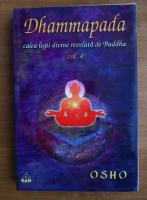 Osho - Dhammapada. Calea legii divine revelata de Buddha (volumul 4)
