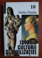 Anticariat: Ovidiu Drimba - Istoria culturii si civilizatiei (volumul 10)