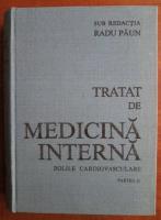 Anticariat: Radu Paun - Tratat de medicina interna (partea a II-a, Bolile cardiovasculare)