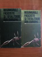 Regimurile fasciste si totalitare din europa (volumele 1, 2)