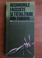 Anticariat: Regimurile fasciste si totalitare din europa (volumul 2)