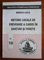 Rodica Luca - Metode locale de prevenire a cariei in santuri si fosete