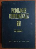 Anticariat: Th. Burghele - Patologie chirurgicala (volumul 1)