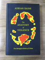 Anticariat: Adrian Raine - The anatomy of violence