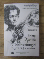 Alexandru Vlad Ciurea - Prima Doamna a Neurochirurgiei, Dr Sofia Ionescu