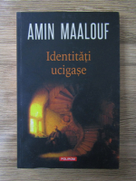 Amin Maalouf - Identitati uriase