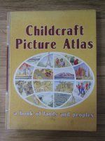 Childcraft picture atlas. A book of lands and peoples