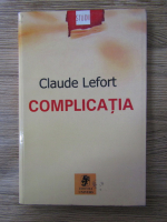 Claude Lefort - Complicatia