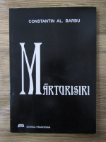 Anticariat: Constantin Al. Barbu - Marturisiru