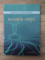 Constantin Rusu - Ecuatia vietii